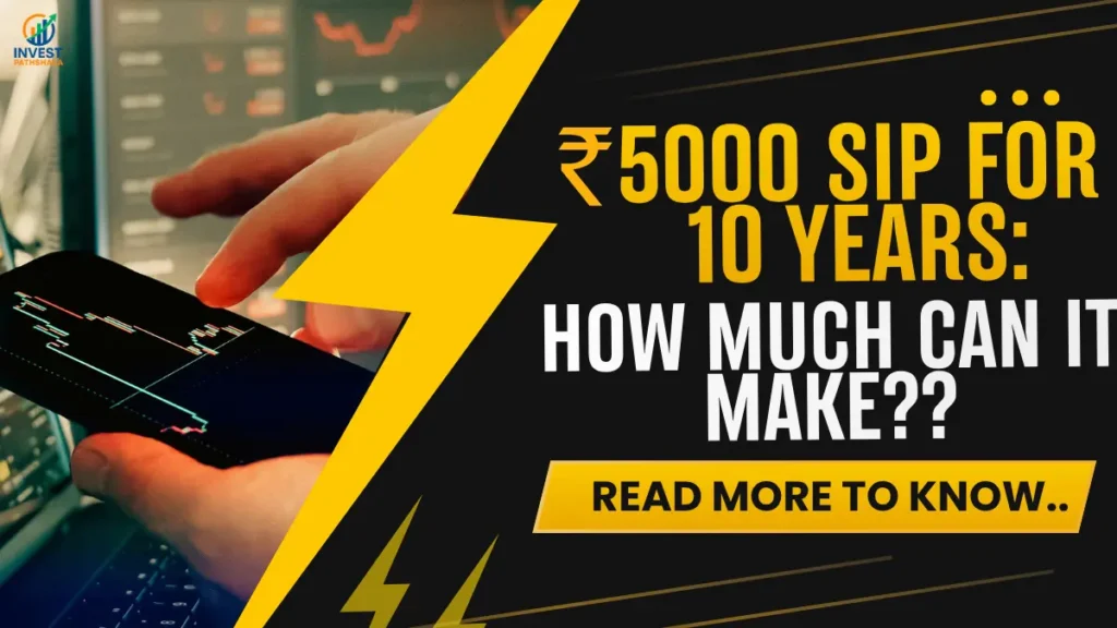 ₹5,000 SIP for 10 Years: How Much Can You Build?