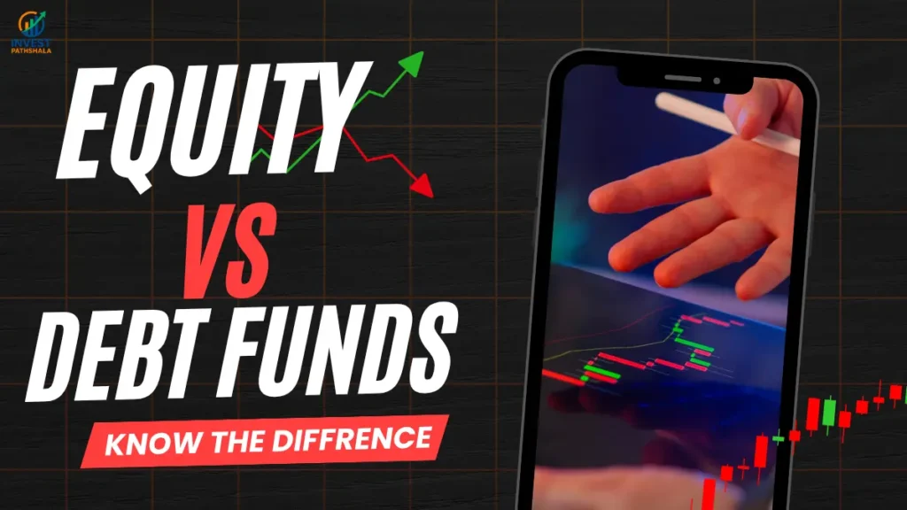 Equity vs Debt Mutual Funds